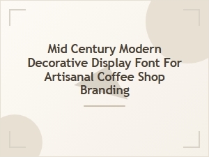Mid Century Modern Font for Artisanal Coffee Shop Branding