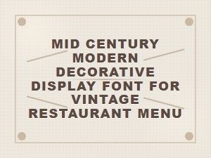 Mid Century Modern Decorative Font for Vintage Menus