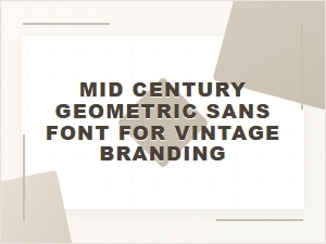 Mid-Century Geometric Sans for Vintage Branding